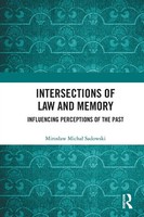 Intersections Of Law And Memory Influencing Perceptions Of The Past Sadowski