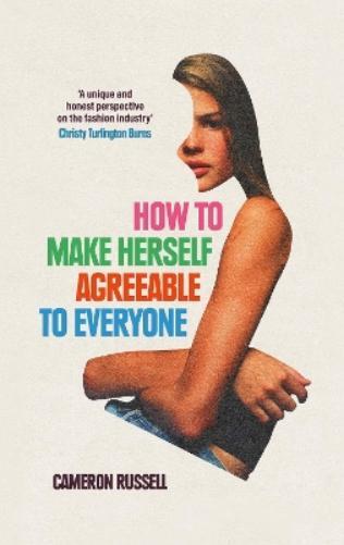Cameron Russell How to Make Herself Agreeable to Everyone (Copertina rigida)