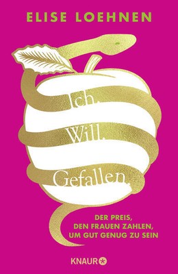 Ich. Will. Gefallen | Elise Loehnen | 2023 | deutsch | On Our Best Behavior