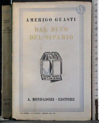 DAL BUCO DEL SIPARIO. AMERIGO GUASTI. MONDADORI.