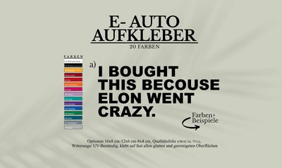 I BOUGHT THIS BECOUSE ELON WENT CRAZY - Vinyl E-Auto Aufkleber Folie VW, Skoda