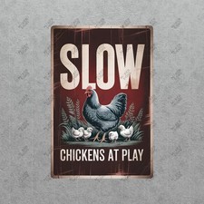 Vintage Style Metal Sign Slow Chickens At Play Farmhouse Decor Rustic 903649