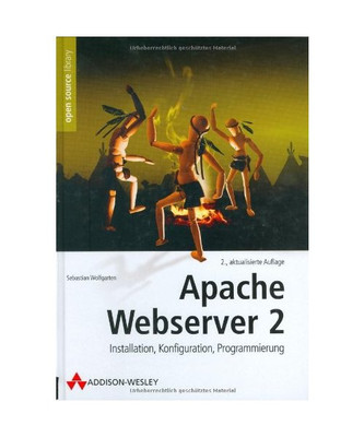 Apache Webserver 2: Installation, Konfiguration, Programmierung, Wolfgarten, Seb