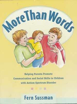 More Than Words: Helping Parents Promote Communication and Social Skills in ...