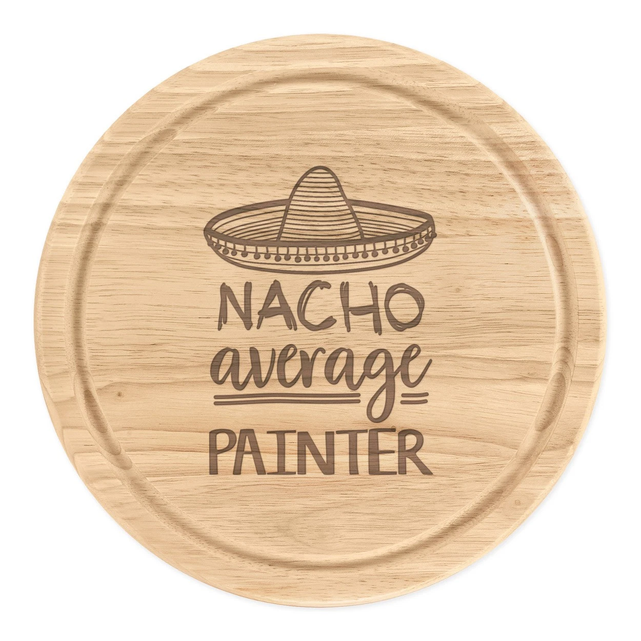 Nacho Average Painter Round Chopping Cheese Board Best Awesome Painting Dad