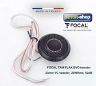 FOCAL TAM FLAX EVO-series tweeters; 20WRms; 91dB; Made in France; A pair (2 pcs)