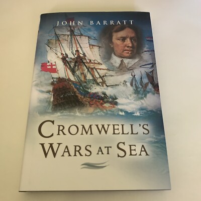 CROMWELL'S WARS AT SEA By John Barratt - Hardcover Dust Jacket 1st Edition