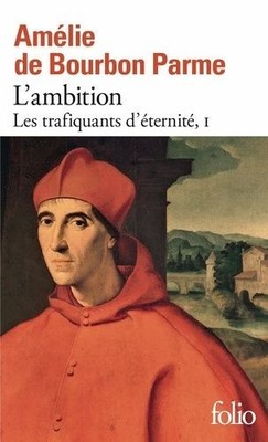 Les Trafiquants D'eternité - Band 1 - Der Ehrgeiz Amélie de Bourbon Parma