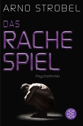 Das Rachespiel: Psychothriller Psychothriller Strobel, Arno: