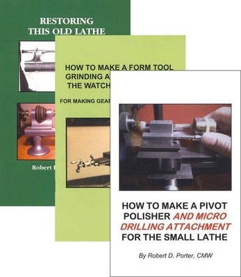 3 Robert Porter BOOKS Restoring Lathes & Making Attachments for Clocks & Watches