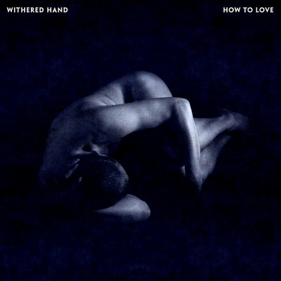 Withered Hand   How To Love 2023 Ltd. Ed. 180g Black Vinyl 12'' LP *New & Sealed*
