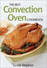 The Best Convection Oven Cookbook Stephen, Linda paperback Used - Very Good