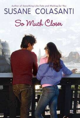 So Much Closer - Hardcover By Colasanti, Susane - GOOD