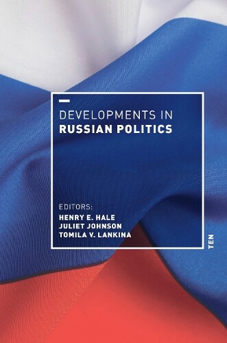 Henry E. Hale Developments in Russian Politics 10 (Tascabile)