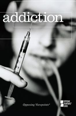 Addiction (Opposing Viewpoints) by Fisanick, Christina