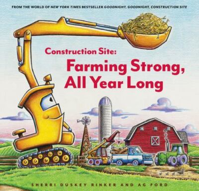 Construction Site: Farming Strong, All Year Long by Rinker, Sherri Duskey, hard