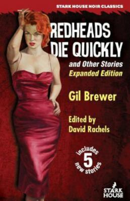 Redheads Die Quickly and Other Stories, Paperback by Brewer, Gil; Rachels, Da...