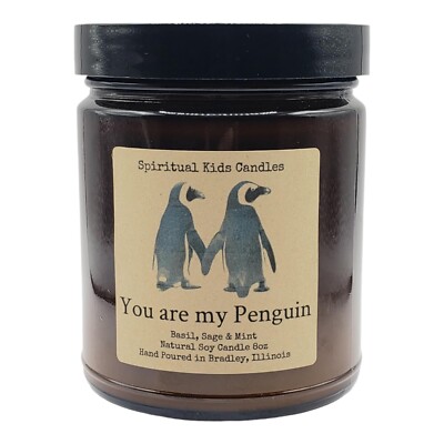 You are my Penguin Soy Candle 8oz 35-40 Hours Hand Poured PICK SCENT |