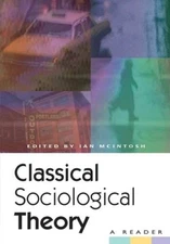 Classical Sociological Theory: A Reader - Paperback By Ian McIntosh - ACCEPTABLE