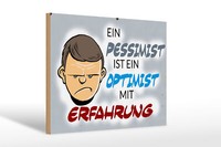 Holzschild Spruch 30X20Cm Pessimist Optimist Mit Erfahrung Deko Schild Wooden Si