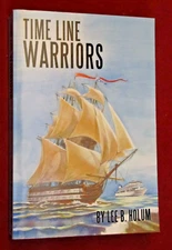 Time Line Warriors by Lee B. Holum (2010, Trade Paperback) LN+