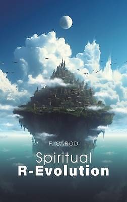 Spiritual R-Evolution, F Carod, Hardcover