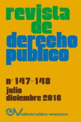 Revista De Derecho Publico (Venezuela), No  147-148, Julio-Diciembre 2016