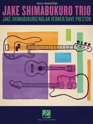 Jake Shimabukuro Trio Sheet Music Jake Shimabukuro Nolan Verner NEW 000300990