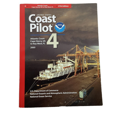 U.S. Coast Pilot 4 Atlantic Coast Cape Henry to Key West 37th Edition 2005