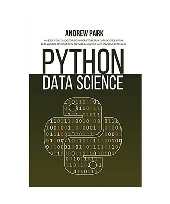 Python Data Science: An Essential Guide for Beginners to Learn Data Science with