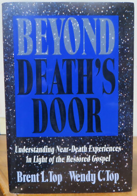 Beyond Death's Door: Understanding NDE in Light of the Restored Gospel