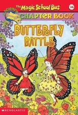 Butterfly Battle (The Magic School Bus Chapter Book #16) by Nancy White