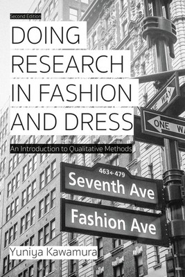 Doing Research in Fashion and Dress | An Introduction to Qualitative Methods