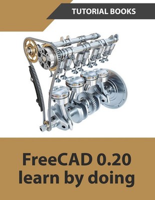 Tutorial Books | FreeCAD 0.20 Learn by doing | Taschenbuch | Englisch (2022)