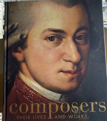 Composers : Their Lives and Works by DK (2020, Hardcover)