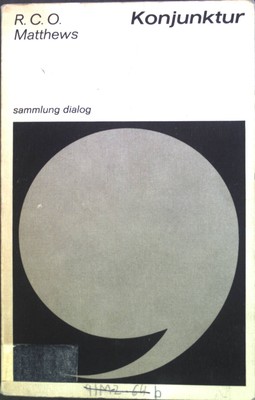 Konjunktur. sammlung dialog ; 64 Matthews, Robert C. O.: