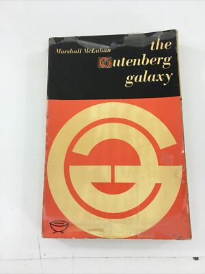 The Gutenberg Galaxy: Making Of Typographic Man - Marshall McLuhan