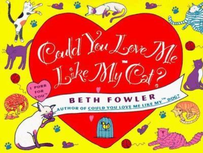 Could You Love Me Like My Cat Fowler, Beth paperback Used - Very Good