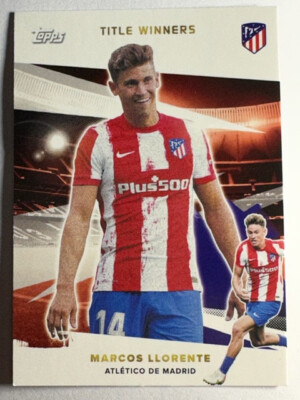 2021-22 Topps Atletico Madrid Team Set Card Marcos Llorente