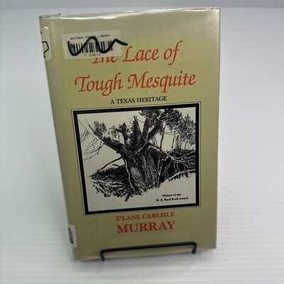 Texas Poetry The Lace of Tough Mesquite A Texas Heritage E'Lane Carlisle Murray