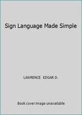 Sign Language Made Simple by LAWRENCE  EDGAR D.