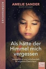 Als hätte der Himmel mich vergessen: Verwahr...