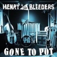 Henry And The Bleede - Gone To Pot - Vinyl Record - G4Z
