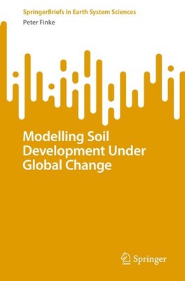 Modelling Soil Development Under Global Change Peter Finke