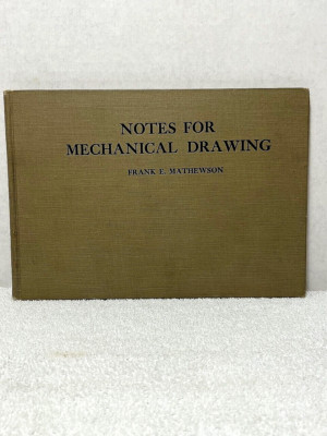1904 NOTES FOR MECHANICAL DRAWING Mathewson Drafting Industrial Engineering BOOK
