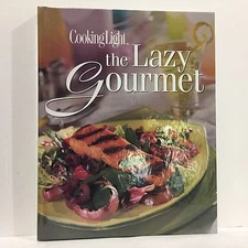 Today's Gourmet: Cooking Light The Lazy Gourmet by Oxmoor House Staff Free Ship