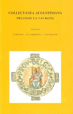 Collectanea Augustiniana: M?langes T.J. van Bavel by B. Bruning (French) Paperba