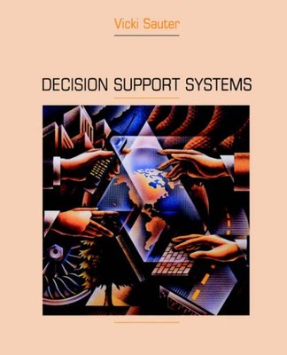Introduction to Decision Support System,Vicki L. Sauter