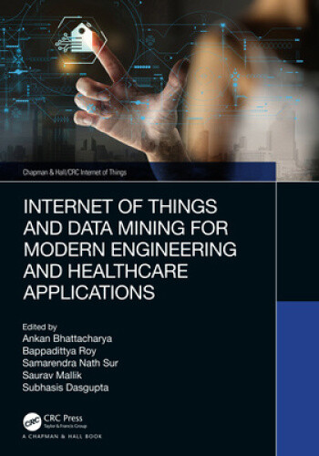 Internet of Things and Data Mining for Modern Engineering and Healthcare