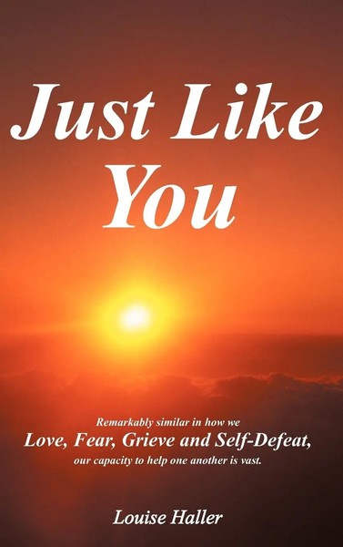 Louise Haller | Just Like You | Buch | Englisch (2012) | Gebunden | Authorhouse-image